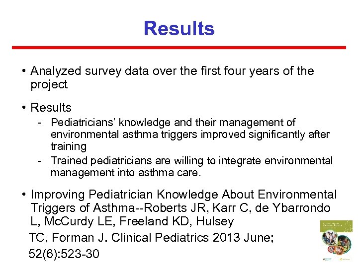 Results • Analyzed survey data over the first four years of the project •