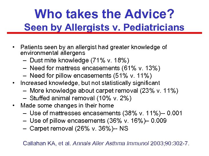 Who takes the Advice? Seen by Allergists v. Pediatricians • Patients seen by an