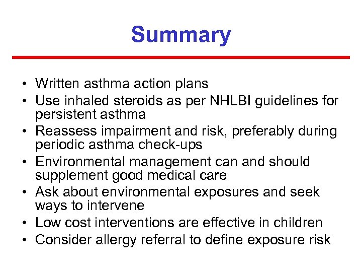 Summary • Written asthma action plans • Use inhaled steroids as per NHLBI guidelines
