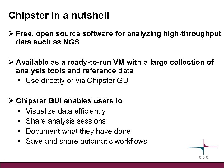 Chipster in a nutshell Ø Free, open source software for analyzing high-throughput data such