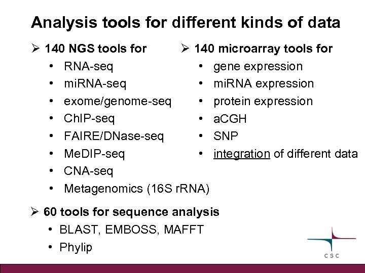 Analysis tools for different kinds of data Ø 140 NGS tools for Ø 140