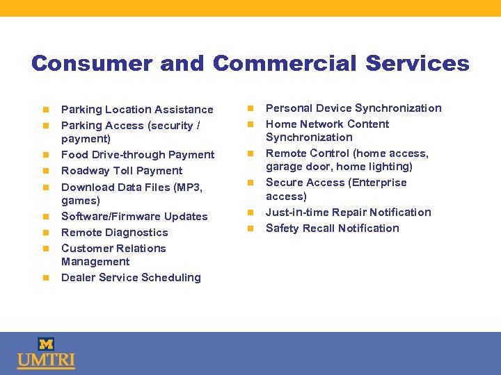 Consumer and Commercial Services n n n n n Parking Location Assistance Parking Access