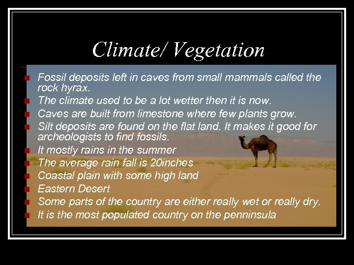 Climate/ Vegetation n n Fossil deposits left in caves from small mammals called the