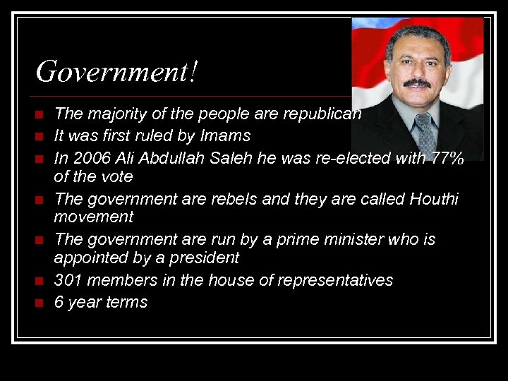 Government! n n n n The majority of the people are republican It was