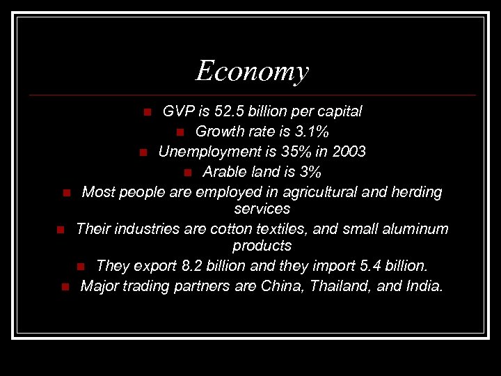 Economy GVP is 52. 5 billion per capital n Growth rate is 3. 1%