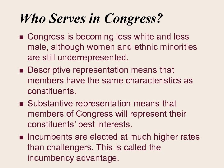Who Serves in Congress? n n Congress is becoming less white and less male,