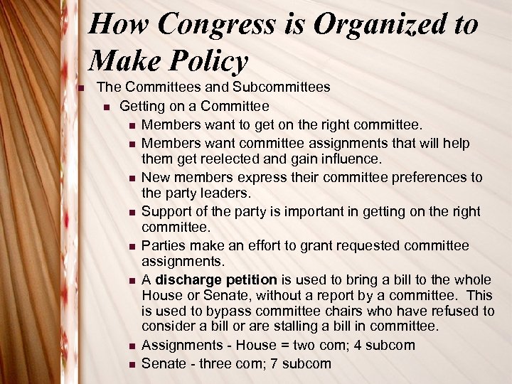 How Congress is Organized to Make Policy n The Committees and Subcommittees n Getting