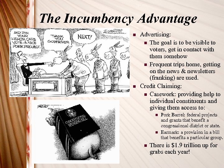 The Incumbency Advantage n n Advertising: n The goal is to be visible to