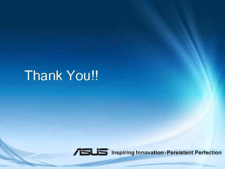 Thank You!! ASUS INNOVATION TOUR 2012 - CONFIDENTIAL 