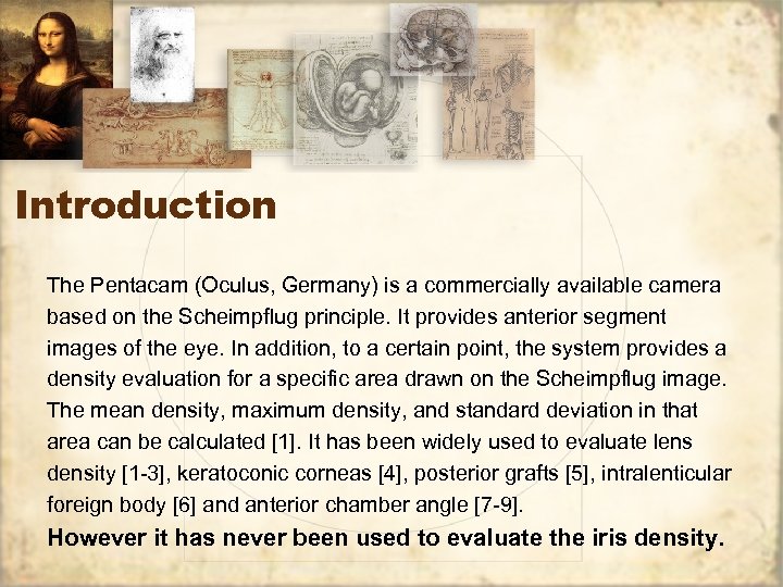 Introduction The Pentacam (Oculus, Germany) is a commercially available camera based on the Scheimpflug
