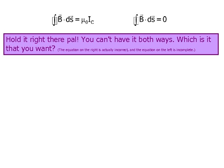 Hold it right there pal! You can’t have it both ways. Which is it