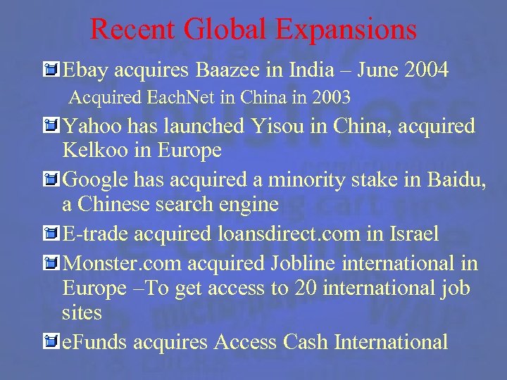 Recent Global Expansions Ebay acquires Baazee in India – June 2004 Acquired Each. Net