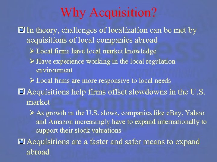 Why Acquisition? In theory, challenges of localization can be met by acquisitions of local