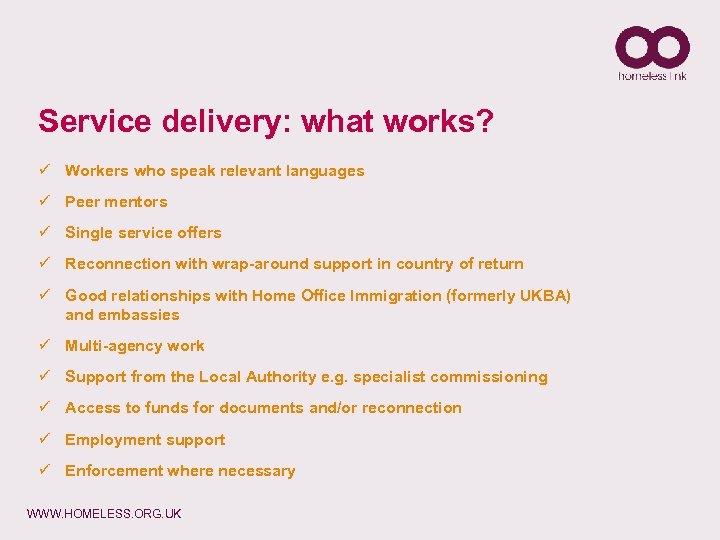 Service delivery: what works? ü Workers who speak relevant languages ü Peer mentors ü