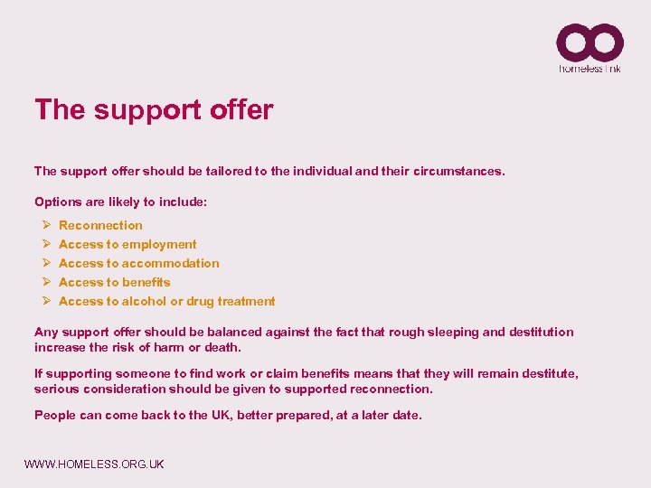 The support offer should be tailored to the individual and their circumstances. Options are