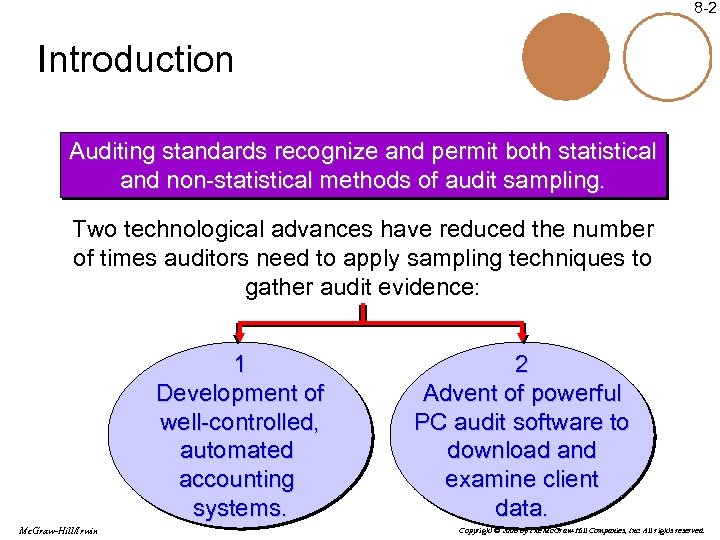 8 -2 Introduction Auditing standards recognize and permit both statistical and non-statistical methods of