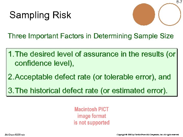 8 -7 Sampling Risk Three Important Factors in Determining Sample Size 1. The desired