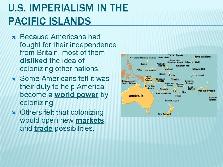 U. S. IMPERIALISM IN THE PACIFIC ISLANDS Because Americans had fought for their independence