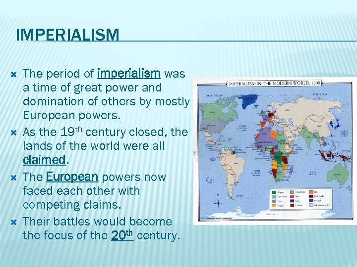 IMPERIALISM The period of imperialism was a time of great power and domination of