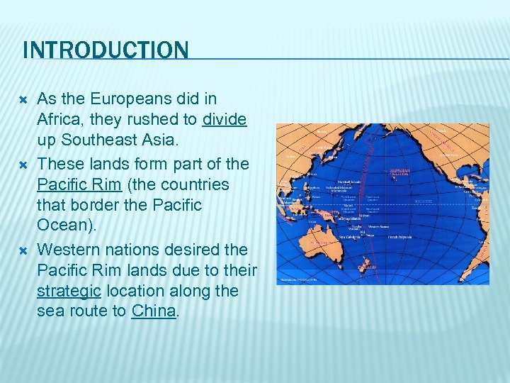 INTRODUCTION As the Europeans did in Africa, they rushed to divide up Southeast Asia.