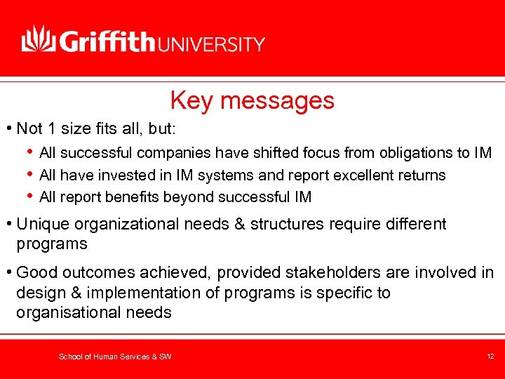 Key messages • Not 1 size fits all, but: • All successful companies have