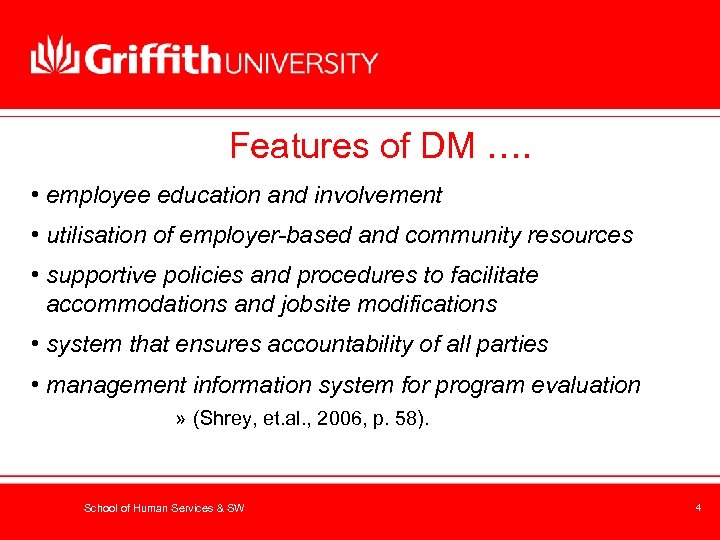 Features of DM …. • employee education and involvement • utilisation of employer-based and