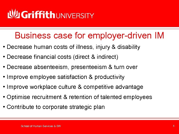 Business case for employer-driven IM • Decrease human costs of illness, injury & disability