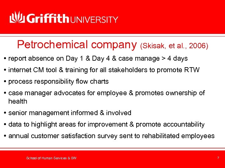 Petrochemical company (Skisak, et al. , 2006) • report absence on Day 1 &