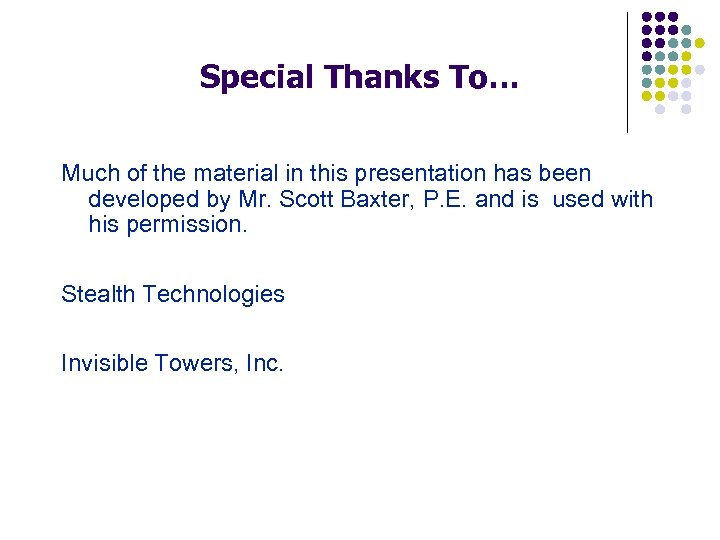 Special Thanks To… Much of the material in this presentation has been developed by