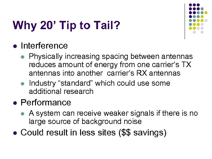 Why 20’ Tip to Tail? l Interference l l l Performance l l Physically