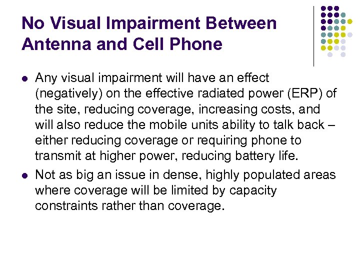 No Visual Impairment Between Antenna and Cell Phone l l Any visual impairment will