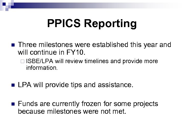 PPICS Reporting n Three milestones were established this year and will continue in FY