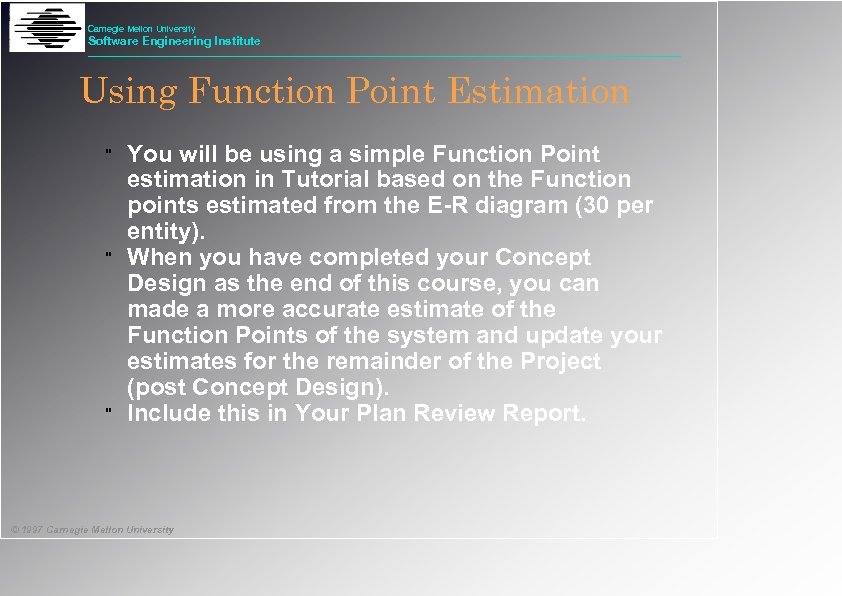 Carnegie Mellon University Software Engineering Institute Using Function Point Estimation 