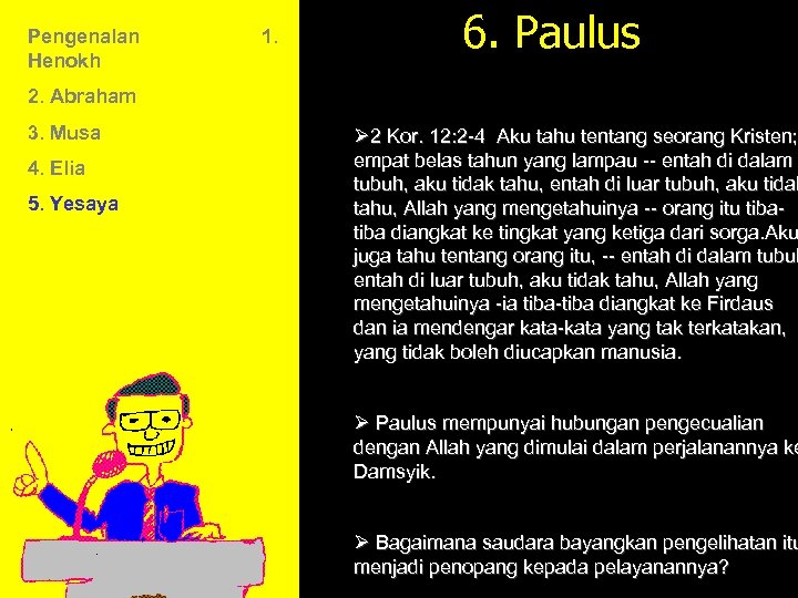 Pengenalan Henokh 1. 6. Paulus 6. Memorize the Word: 2. Abraham 3. Musa 4.