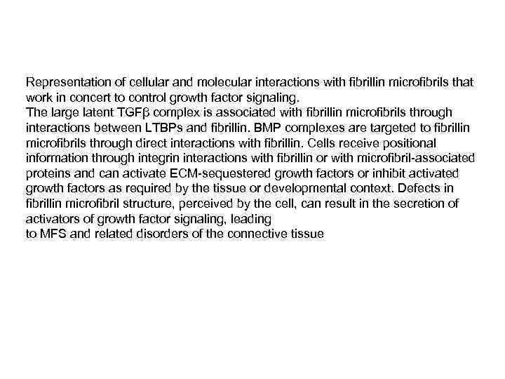 Representation of cellular and molecular interactions with fibrillin microfibrils that work in concert to