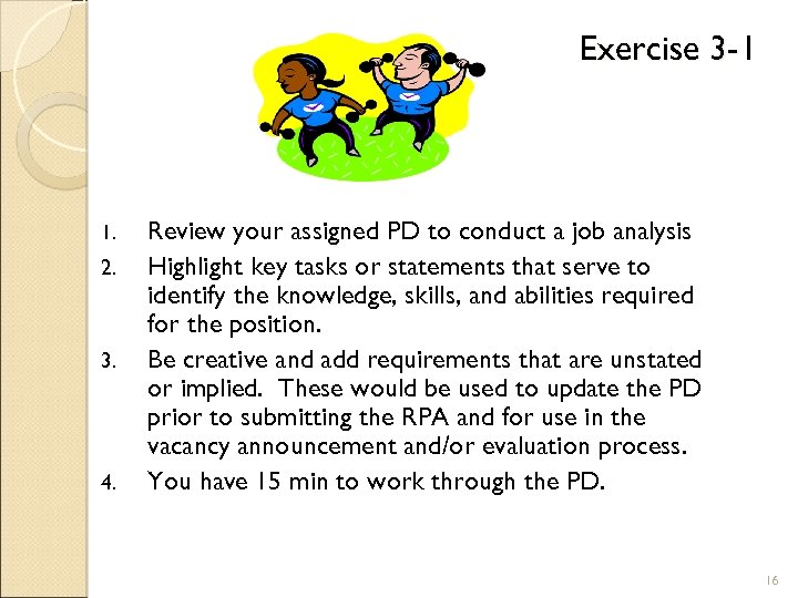 Exercise 3 -1 1. 2. 3. 4. Review your assigned PD to conduct a