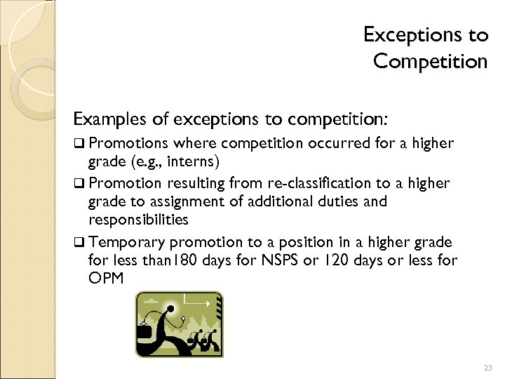 Exceptions to Competition Examples of exceptions to competition: q Promotions where competition occurred for