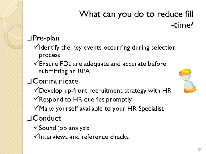 What can you do to reduce fill -time? q Pre-plan üIdentify the key events