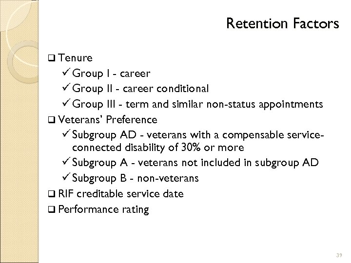 Retention Factors q Tenure ü Group I - career ü Group II - career