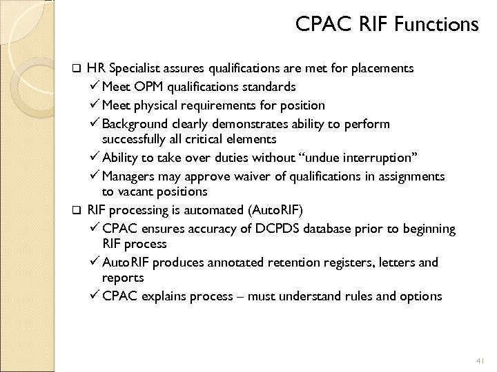 CPAC RIF Functions HR Specialist assures qualifications are met for placements ü Meet OPM