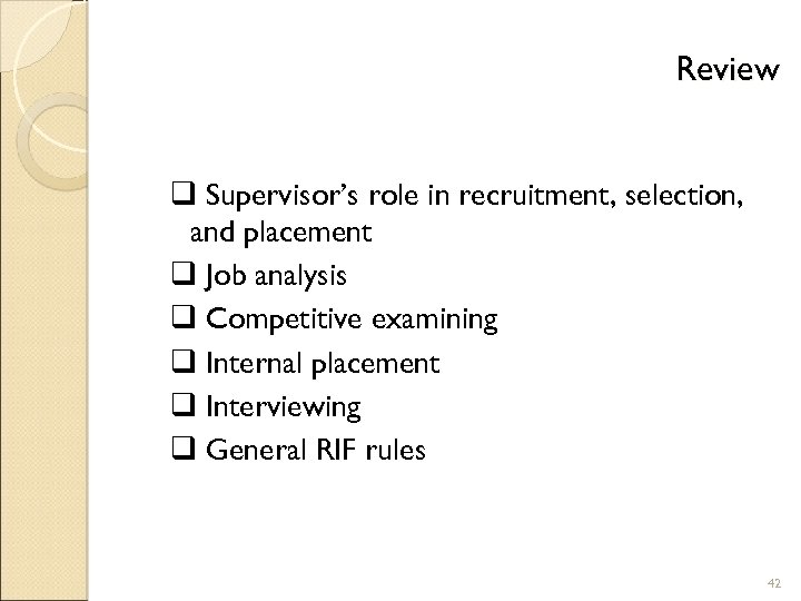 Review q Supervisor’s role in recruitment, selection, and placement q Job analysis q Competitive