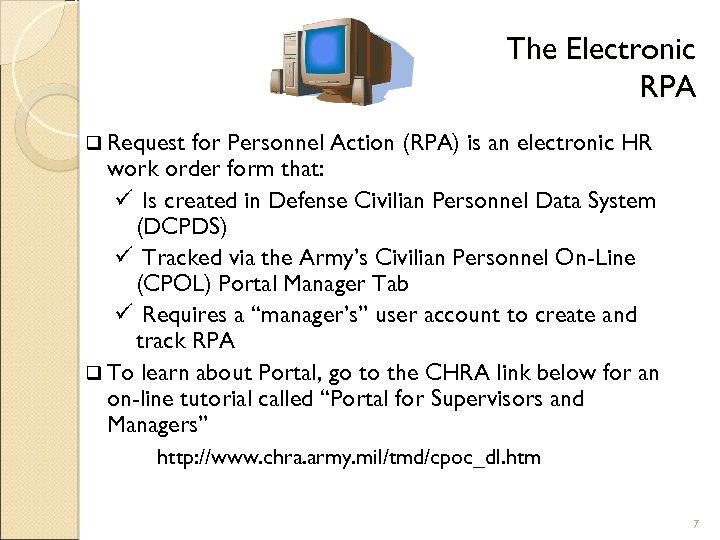 The Electronic RPA q Request for Personnel Action (RPA) is an electronic HR work
