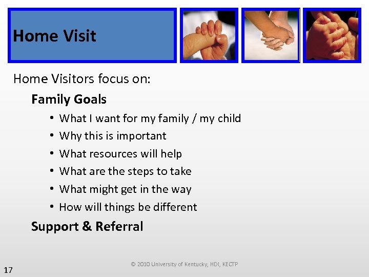 Home Visitors focus on: Family Goals • • • What I want for my