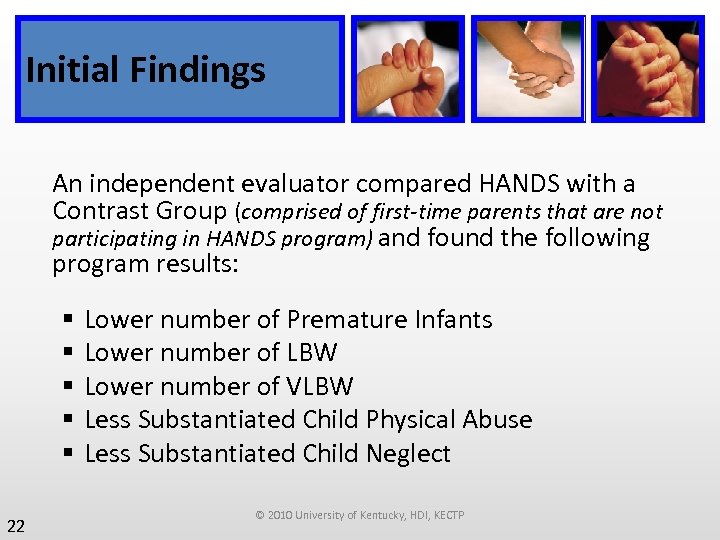 Initial Findings An independent evaluator compared HANDS with a Contrast Group (comprised of first-time