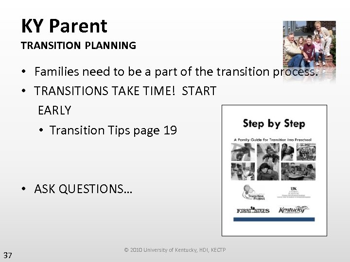 KY Parent TRANSITION PLANNING • Families need to be a part of the transition