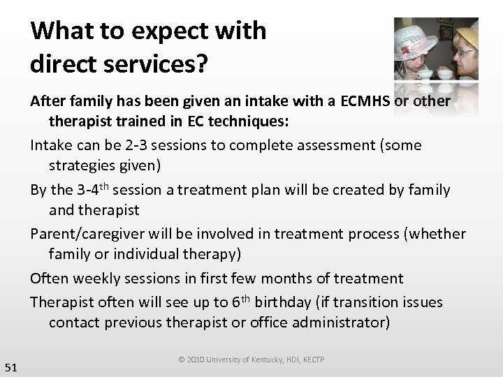 What to expect with direct services? After family has been given an intake with