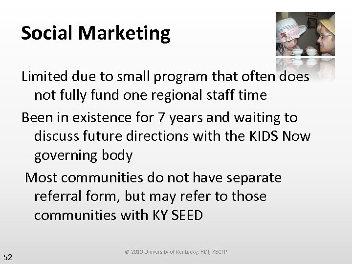 Social Marketing Limited due to small program that often does not fully fund one