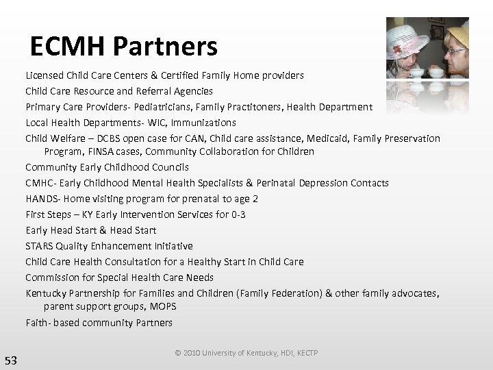 ECMH Partners Licensed Child Care Centers & Certified Family Home providers Child Care Resource