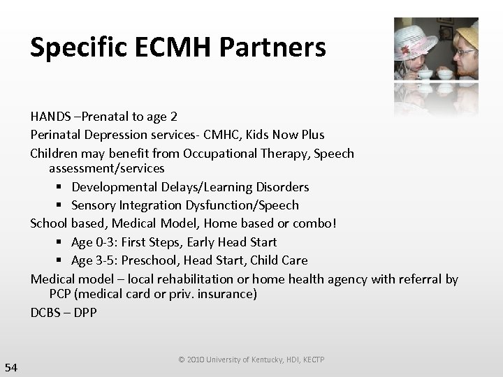 Specific ECMH Partners HANDS –Prenatal to age 2 Perinatal Depression services- CMHC, Kids Now