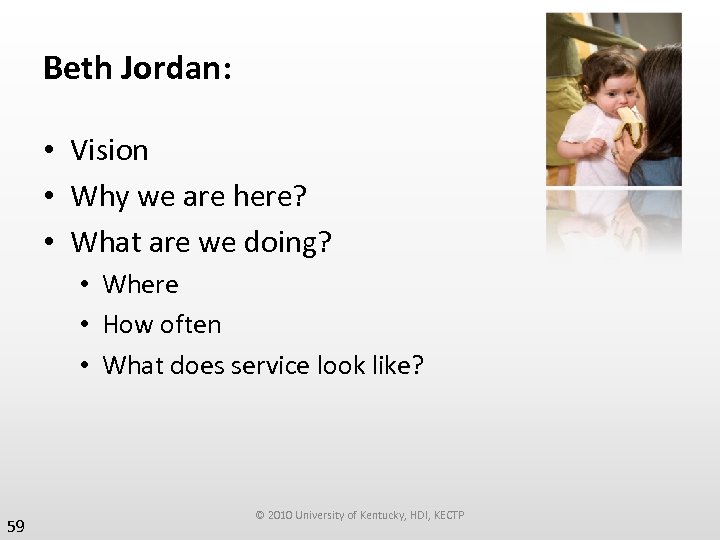 Beth Jordan: • Vision • Why we are here? • What are we doing?